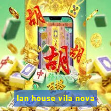 lan house vila nova